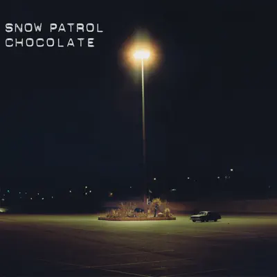 Chocolate - Single - Snow Patrol