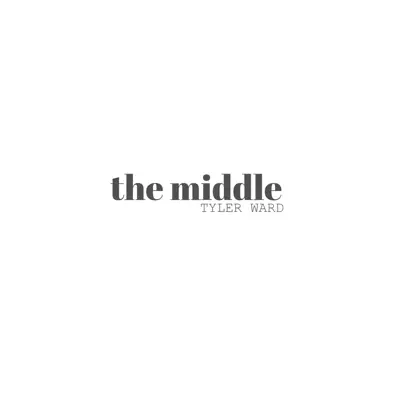 The Middle (Acoustic Version) - Single - Tyler Ward