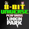 8 Bit Universe Performs Linkin Park album lyrics, reviews, download