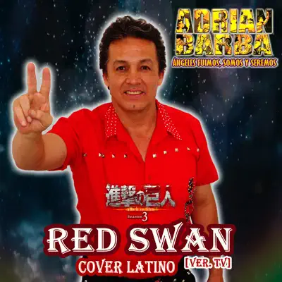 Red Swan (Ver. TV) [From "Shingeki no Kyojin"] - Single - Adrián Barba