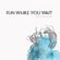 Of Course - EP - Fun While You Wait