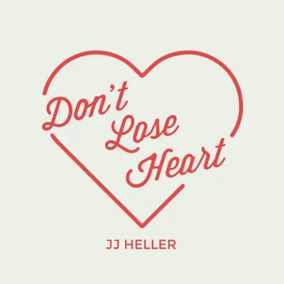 Don't Lose Heart - Single - Jj Heller