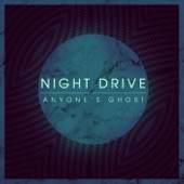 Night Drive - Anyone's Ghost