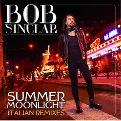 Summer Moonlight (Italian Remixes) - EP - Bob Sinclar