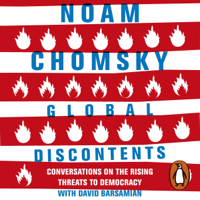 Noam Chomsky - Global Discontents: Conversations on the Rising Threats to Democracy (Unabridged) artwork