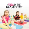 Yoga in the Classroom - Calm, Concentration & Better Communication: Daily Silent Moment album lyrics, reviews, download