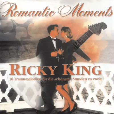 Romantic Moments - Ricky King Romantic Moments - Ricky King