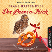Franz Hafermeyer - Der Brezen-Trick. Ein kurzer Schwabenkrimi: Schäfer und Dorn 2.5 artwork
