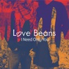 Love Beans - When I Get There