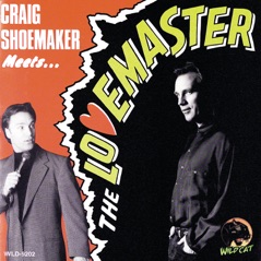 Craig Shoemaker Meets … The Lovemaster