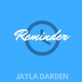 Jayla Darden - Reminder