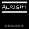 Alright - B.E.R.I.D.O.X. lyrics