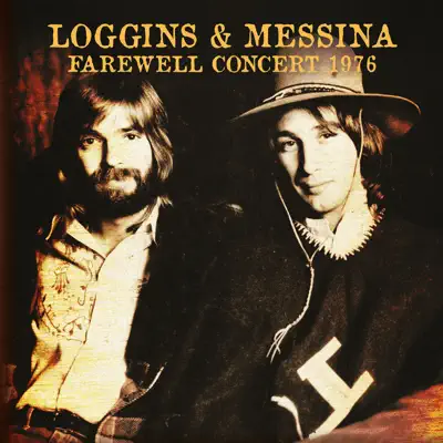 Farewell Concert 1976 (Live: Nassau Coliseum, Uniondale, NY 21 Aug '76) - Loggins and Messina
