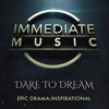 Immediate Music - Dare to Dream