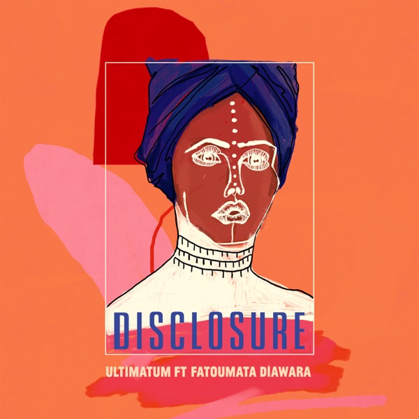 Ultimatum (feat. Fatoumata Diawara) - Single - Disclosure