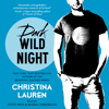 Dark Wild Night (Unabridged) - Christina Lauren