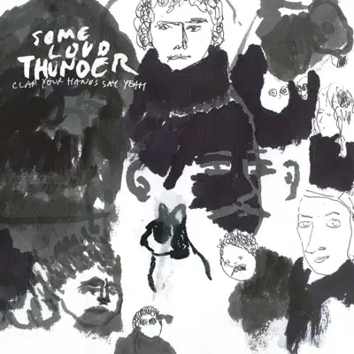 Some Loud Thunder (10th Anniversary Edition) - Clap Your Hands Say Yeah