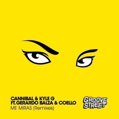 Me Miras (feat. Gerardo Balza & Coello) [Remix] - Cannibal