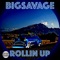 Rollin' Up - BigSavage lyrics