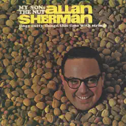 My Son the Nut - Allan Sherman