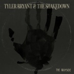 Tyler Bryant & The Shakedown - The Wayside