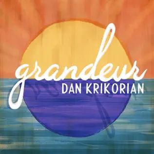 Album herunterladen Dan Krikorian - Grandeur