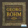 Stream & download Böhm: The Complete Organ Works