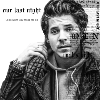 Look What You Made Me Do - Single - Our Last Night