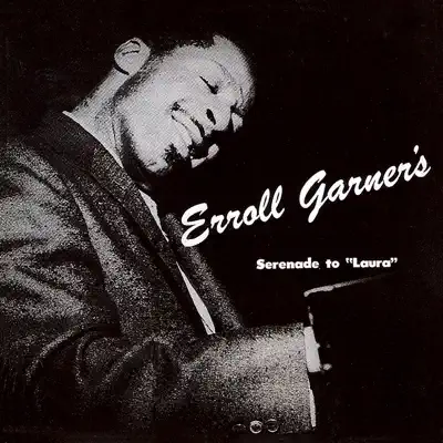 Serenade To "Laura" - Erroll Garner Serenade To "Laura" - Erroll Garner