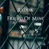 Friend of Mine - Single album lyrics, reviews, download