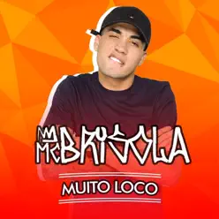 Muito Loco - Single - MC Brisola Muito Loco - Single - MC Brisola