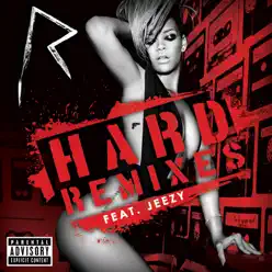 Hard (The Remixes) [feat. Jeezy] - Rihanna