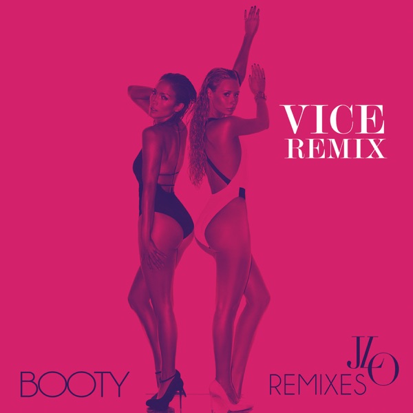 Booty (feat. Iggy Azalea) [Vice Remix] - Single - Jennifer Lopez