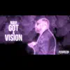 Got a Vision - Single album lyrics, reviews, download