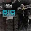 Big Dreams (feat. E. Mak & Diggy Ustle) - Single album lyrics, reviews, download