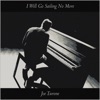 I Will Go Sailing No More - Single