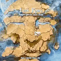 Sempre Que Eu Canto Chove (feat. Chico Lobo) - Single - Luis Kiari