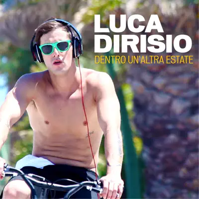 Dentro un'altra estate - Single - Luca Dirisio
