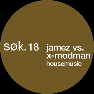 Housemusic - Single by Jamez & X-modman album reviews, ratings, credits