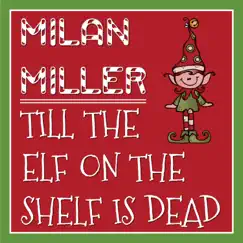 Till the Elf on the Shelf Is Dead Song Lyrics