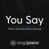 You Say (Originally Performed by Lauren Daigle) [Piano Karaoke Version] - Sing2Piano