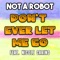 Don't Ever Let Me Go (feat. Nicole Carino) - Not a Robot lyrics