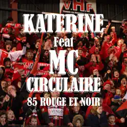 85 Rouge et Noir (feat. MC Circulaire) - Single - Katerine 85 Rouge et Noir (feat. MC Circulaire) - Single - Katerine
