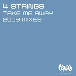 Take Me Away (2009 Mixes) - EP - 4 Strings