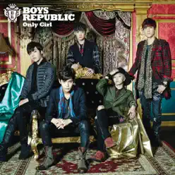 Only Girl - Single - Boys Republic Only Girl - Single - Boys Republic