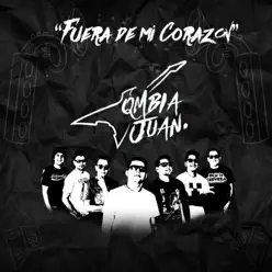 Fuera de Mi Corazón - Single - Cumbia Juan Fuera de Mi Corazón - Single - Cumbia Juan