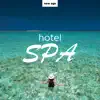 Hotel Spa - Lugar de Bienestar, Meditación, Terapias de Relajación y Belleza con los Sonidos de la Naturaleza album lyrics, reviews, download