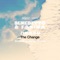 The Change (feat. Jinadu) - Benedetto & Farina lyrics