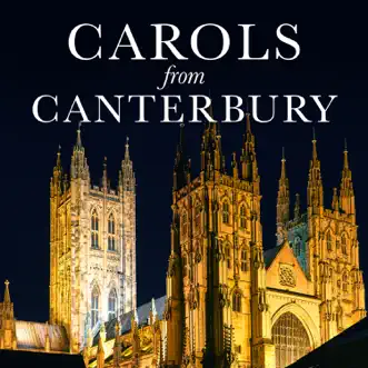 Carols from Canterbury by The Choir of Canterbury Cathedral album reviews, ratings, credits