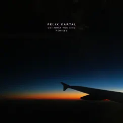 Get What You Give (Remixes) - EP by Felix Cartal album reviews, ratings, credits